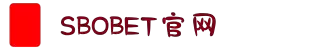 sbobet利记(中国)有限公司官网